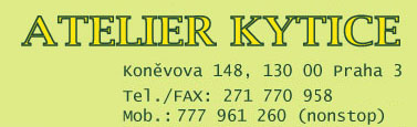 ATELIER KYTICE
Konvova 148, 130 00 Praha 3
Tel./FAX: 271 770 958, Mob.:723 344 455, 777 961 260 (nonstop)